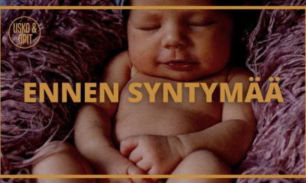 Usko ja Opit – Olinko olemassa jo ennen syntymääni?