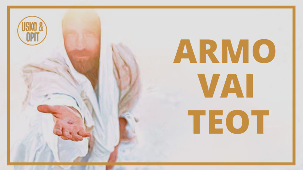 Usko ja opit – Pelastummeko armosta vai tekojen avulla?