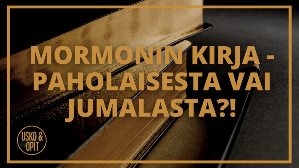 Usko ja Opit – kirjoittiko saatana Mormonin kirjan?